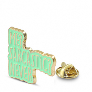 Pins "Me? sarcastic? never" Vert-dor&eacute;